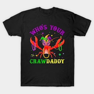 Mardi Gras Whos Your Crawfish Daddy New Orleans T-Shirt